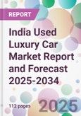 India Used Luxury Car Market Report and Forecast 2025-2034- Product Image