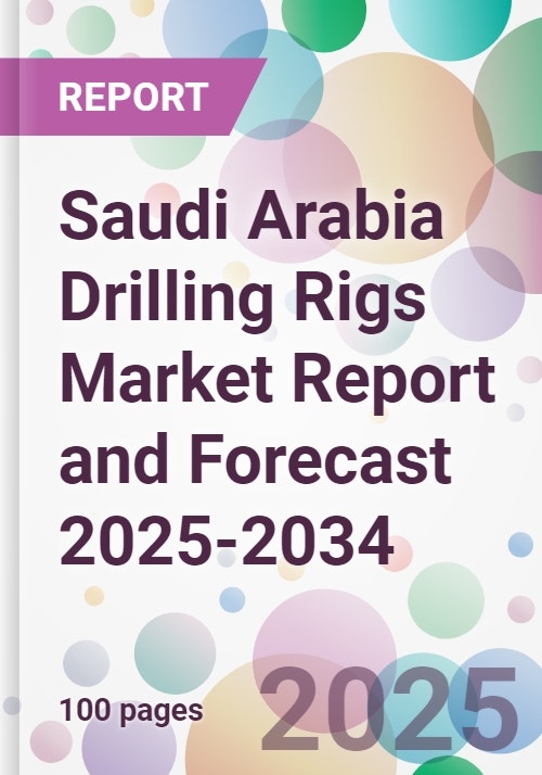 Saudi Arabia Drilling Rigs Market Report and Forecast 2025-2034