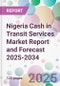 Nigeria Cash in Transit Services Market Report and Forecast 2025-2034 - Product Thumbnail Image