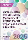 Europe Electric Vehicle Battery Management System Market Report and Forecast 2025-2034- Product Image