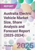 Australia Electric Vehicle Market Size, Share Analysis and Forecast Report (2025-2034)- Product Image