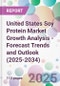 United States Soy Protein Market Growth Analysis - Forecast Trends and Outlook (2025-2034) - Product Thumbnail Image