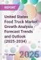 United States Food Truck Market Growth Analysis - Forecast Trends and Outlook (2025-2034) - Product Thumbnail Image