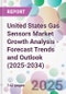United States Gas Sensors Market Growth Analysis - Forecast Trends and Outlook (2025-2034) - Product Image