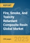 Fire, Smoke, And Toxicity Retardant (FST) Composite Resin Global Market Report 2025 - Product Thumbnail Image