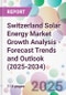Switzerland Solar Energy Market Growth Analysis - Forecast Trends and Outlook (2025-2034) - Product Image