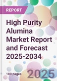 High Purity Alumina Market Report and Forecast 2025-2034- Product Image