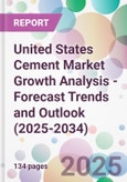 United States Cement Market Growth Analysis - Forecast Trends and Outlook (2025-2034)- Product Image
