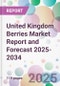 United Kingdom Berries Market Report and Forecast 2025-2034 - Product Thumbnail Image