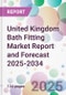 United Kingdom Bath Fitting Market Report and Forecast 2025-2034 - Product Image