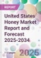 United States Honey Market Report and Forecast 2025-2034 - Product Thumbnail Image