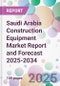 Saudi Arabia Construction Equipment Market Report and Forecast 2025-2034 - Product Thumbnail Image