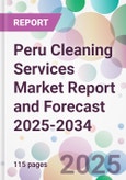 Peru Cleaning Services Market Report and Forecast 2025-2034- Product Image