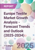 Europe Textile Market Growth Analysis - Forecast Trends and Outlook (2025-2034)- Product Image