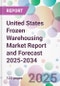 United States Frozen Warehousing Market Report and Forecast 2025-2034 - Product Thumbnail Image