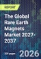 The Global Rare Earth Magnets Market 2027-2037 - Product Thumbnail Image
