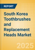 South Korea Toothbrushes and Replacement Heads (Oral Hygiene) Market Size, Growth and Forecast Analytics, 2023-2028- Product Image