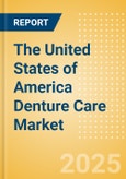 The United States of America (USA) Denture Care (Oral Hygiene) Market Size, Growth and Forecast Analytics, 2023-2028- Product Image