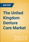 The United Kingdom (UK) Denture Care (Oral Hygiene) Market Size, Growth and Forecast Analytics, 2023-2028 - Product Image