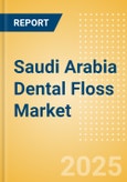 Saudi Arabia Dental Floss (Oral Hygiene) Market Size, Growth and Forecast Analytics, 2023-2028- Product Image