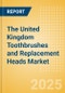 The United Kingdom (UK) Toothbrushes and Replacement Heads (Oral Hygiene) Market Size, Growth and Forecast Analytics, 2023-2028 - Product Thumbnail Image