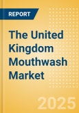 The United Kingdom (UK) Mouthwash (Oral Hygiene) Market Size, Growth and Forecast Analytics, 2023-2028- Product Image