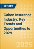 Gabon Insurance Industry: Key Trends and Opportunities to 2029- Product Image