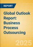 Global Outlook Report: Business Process Outsourcing (BPO) (2025)- Product Image