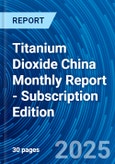 Titanium Dioxide China Monthly Report - Subscription Edition- Product Image