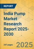 India Pump Market Research Report 2025-2030- Product Image