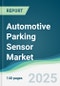 Automotive Parking Sensor Market - Forecasts from 2025 to 2030 - Product Thumbnail Image