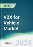 V2X for Vehicle Market - Forecasts from 2025 to 2030- Product Image