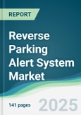 Reverse Parking Alert System Market - Forecasts from 2025 to 2030- Product Image