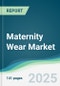 Maternity Wear Market - Forecasts from 2025 to 2030 - Product Thumbnail Image