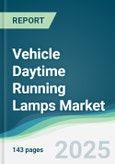 Vehicle Daytime Running Lamps Market - Forecasts from 2025 to 2030- Product Image