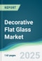 Decorative Flat Glass Market - Forecasts from 2025 to 2030 - Product Thumbnail Image