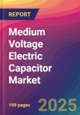 Medium Voltage Electric Capacitor Market Size, Market Share, Application Analysis, Regional Outlook, Growth Trends, Key Players, Competitive Strategies and Forecasts, 2025 To 2033- Product Image