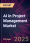 AI in Project Management Market 2025-2029 - Product Thumbnail Image
