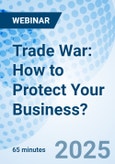 Trade War: How to Protect Your Business? - Webinar (ONLINE EVENT: August 21, 2025)- Product Image