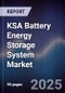 KSA Battery Energy Storage System Market outlook to 2029 - Product Thumbnail Image