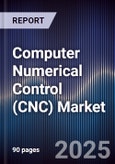 Computer Numerical Control (CNC) Market Outlook to 2029- Product Image
