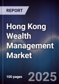 Hong Kong Wealth Management Market Outlook to 2030- Product Image