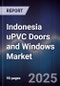 Indonesia uPVC Doors and Windows Market Outlook to 2030 - Product Thumbnail Image