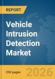 Vehicle Intrusion Detection Market Report 2026- Product Image