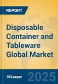 Disposable Container and Tableware Global Market Insights 2025, Analysis and Forecast to 2030, by Market Participants, Regions, Technology, Application, Product Type- Product Image