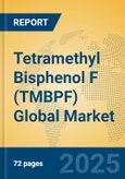Tetramethyl Bisphenol F (TMBPF) Global Market Insights 2025, Analysis and Forecast to 2030, by Manufacturers, Regions, Technology, Application- Product Image