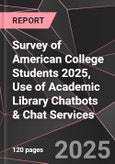 Survey of American College Students 2025, Use of Academic Library Chatbots & Chat Services- Product Image