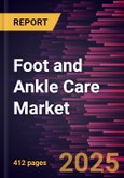Foot and Ankle Care Market Size and Forecast, Global and Regional Share, Trend, and Growth Opportunity Analysis Report Coverage: Product Type, Condition, End User, and Geography- Product Image