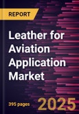 Leather for Aviation Application Market Size and Forecast, Global and Regional Share, Trend, and Growth Opportunity Analysis Report Coverage: By Type, and Geography- Product Image