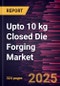 Upto 10 kg Closed Die Forging Market Size and Forecast, Global and Regional Share, Trend, and Growth Opportunity Analysis Report Coverage: By Material Type, Industry, and Geography - Product Thumbnail Image